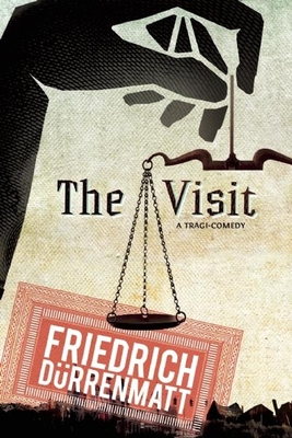 The Visit: A Tragicomedy - Durrenmatt, Friedrich, and Agee, Joel (Translated by)