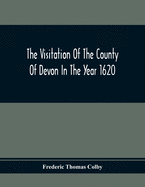 The Visitation Of The County Of Devon In The Year 1620