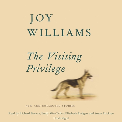 The Visiting Privilege: New and Collected Stories - Williams, Joy, and Garcia, Paul Michael (Read by), and Zeller, Emily Woo (Read by)