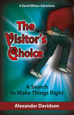 The Visitor's Choice: A Search to Make Things Right - Davidson, Alexander