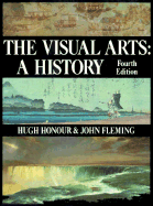 The Visual Arts: A History - Fleming, John, and Honour, Hugh