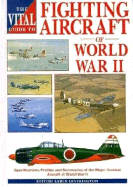 The Vital Guide to Fighting Aircraft in World War II - Leverington, Karen (Editor)