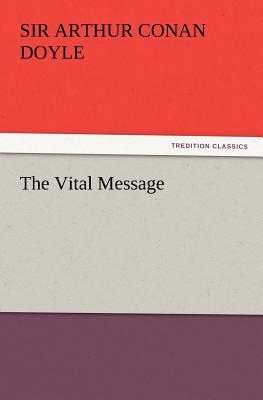 The Vital Message - Doyle, Arthur Conan, Sir