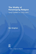 The Vitality of Karamojong Religion: Dying Tradition or Living Faith?