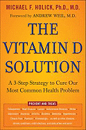The Vitamin D Solution: A 3-Step Strategy to Cure Our Most Common Health Problem