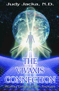 The Vivaxis Connection: Healing Through Earth Energies - Jacka, Judy