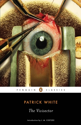 The Vivisector - White, Patrick, and Coetzee, J M (Introduction by)