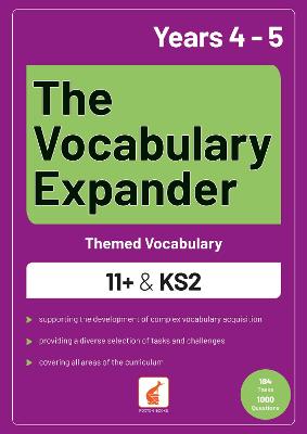 The Vocabulary Expander: Themed Vocabulary for 11+ and KS2 - Years 4 and 5 - Books, Foxton, and Webley, Jan