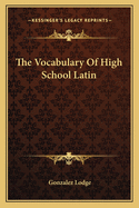 The Vocabulary of High School Latin