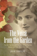 The Voice from the Garden: Pamela Hambro and the Tale of Two Families Before and After the Great War - Dismore, Jane