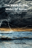 The Voice In The Midst Of Noise: Hear The Voice Not The Noise