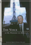 The Voice of Dr. Wernher Von Braun: an Anthology