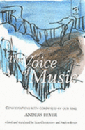 The Voice of Music: Conversations with Composers of Our Time