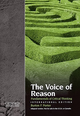 The Voice of Reason: Fundamentals of Critical Thinking, International edition - Porter, Burton F