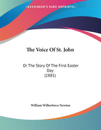 The Voice of St. John: Or the Story of the First Easter Day (1881)