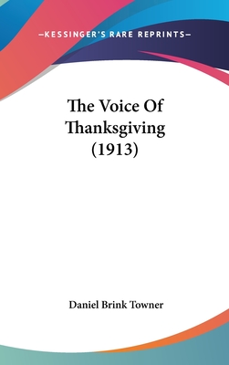 The Voice of Thanksgiving (1913) - Towner, Daniel Brink