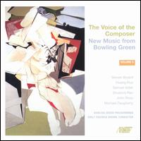 The Voice of the Composer: New Music from Bowling Green, Vol. 5 - Huang Ruo (vocals); Huang Ruo (speech/speaker/speaking part); Jane Schoonmaker Rodgers (soprano);...