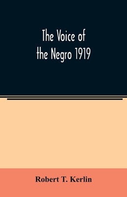 The voice of the Negro 1919 - T Kerlin, Robert