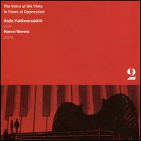The Voice of the Viola in Times of Opression, Vol. 2 - Asdis Valdimarsdottir (viola); Marcel Worms (piano)
