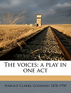 The Voices; A Play in One Act