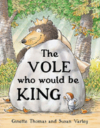 The Vole Who Would Be King