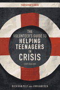 The Volunteer's Guide to Helping Teenagers in Crisis