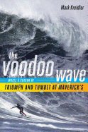 The Voodoo Wave: Inside a Season of Triumph and Tumult at Maverick's