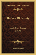 The Vow Of Poverty: And Other Essays (1904)