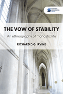 The vow of stability: An ethnography of monastic life