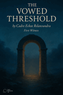 The Vowed Threshold: With, Abssandra and The Nine Between
