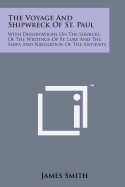 The Voyage and Shipwreck of St. Paul: With Dissertations on the Sources of the Writings of St. Luke and the Ships and Navigation of the Antients