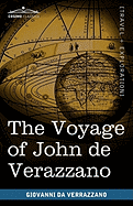 The Voyage of John de Verazzano: Along the Coast of North America, from Carolina to Newfoundland A.D. 1524