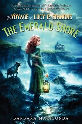 The Voyage Of Lucy P. Simmons: The Emerald Shore - Mariconda, Barbara