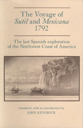 The Voyage of Sutil and Mexicana, 1792: The Last Spanish Exploration of the Northwest Coast of America