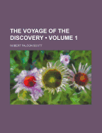 The Voyage of the Discovery; Volume 1