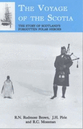 The Voyage of the Scotia: The Story of Scotland's Forgotten Polar Heroes