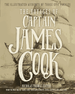 The Voyages of Captain James Cook: The Illustrated Accounts of Three Epic Voyages