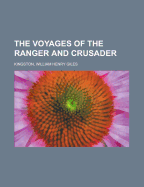 The Voyages of the Ranger and Crusader