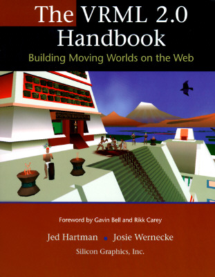 The VRML 2.0 Handbook: Building Moving Worlds on the Web - Hartman, Jed, and Wernecke, Josie, and Silicon Graphics