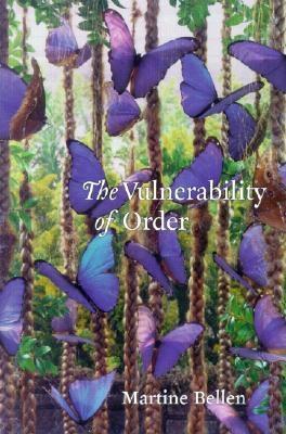The Vulnerability of Order - Bellen, Martine