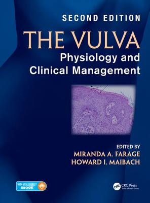 The Vulva: Physiology and Clinical Management, Second Edition - Farage, Miranda A. (Editor), and Maibach, Howard I. (Editor)