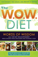 The W.O.W. Diet: Words of Wisdom and Dietary Enlightment from Leading World Religions and Scientific Study