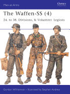 The Waffen-SS (4): 24. to 38. Divisions, & Volunteer Legions