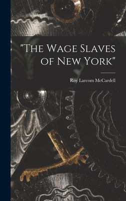 "The Wage Slaves of New York" - McCardell, Roy Larcom