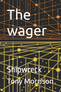 The wager: Shipwreck