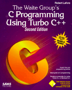 The Waite Group's C Programming Using Turbo C++