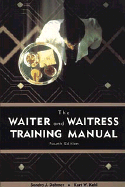 The Waiter and Waitress Training Manual - Dahmer, Sondra J, and Kahl, Kurt W