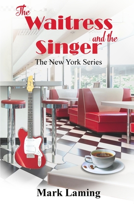 The Waitress and the Singer: The New York Series - Laming, Mark