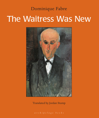 The Waitress Was New - Fabre, Dominique, and Stump, Jordan (Translated by)