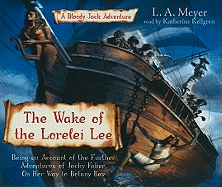 The Wake of the Lorelei Lee: Being an Account of the Adventures of Jacky Faber, on Her Way to Botany Bay
